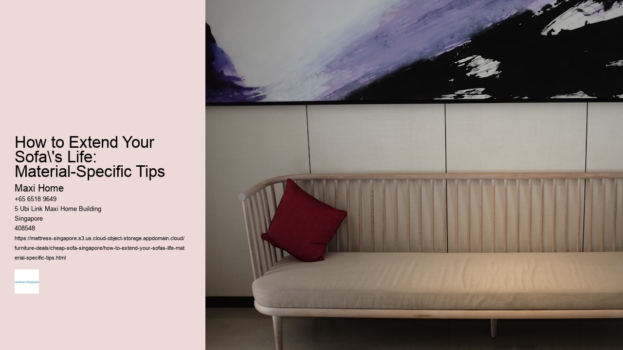 How to Extend Your Sofa's Life: Material-Specific Tips