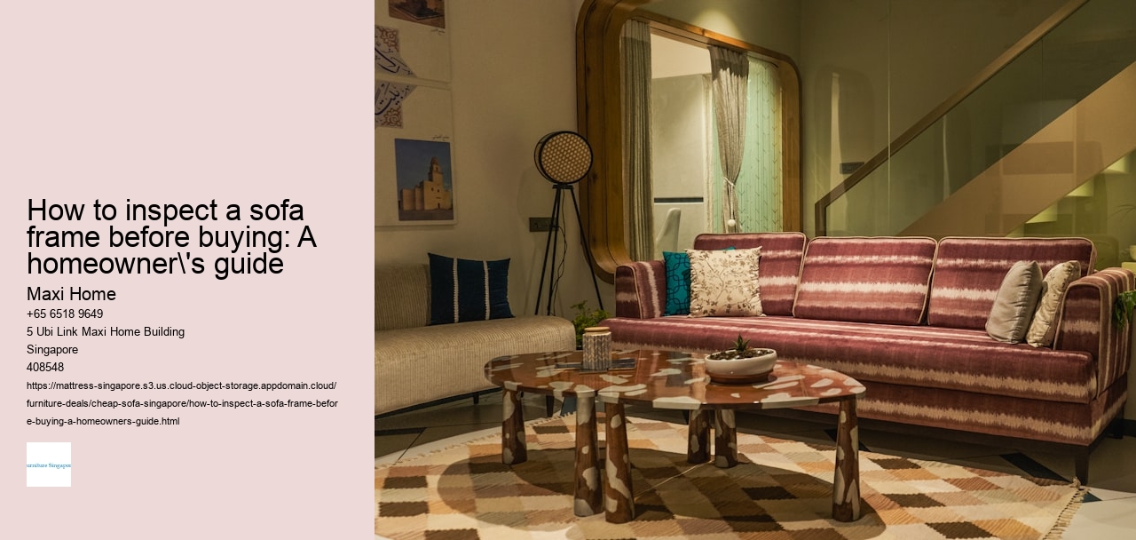 How to inspect a sofa frame before buying: A homeowner's guide Maxi Home How to inspect a sofa frame before buying: A homeowner's guide