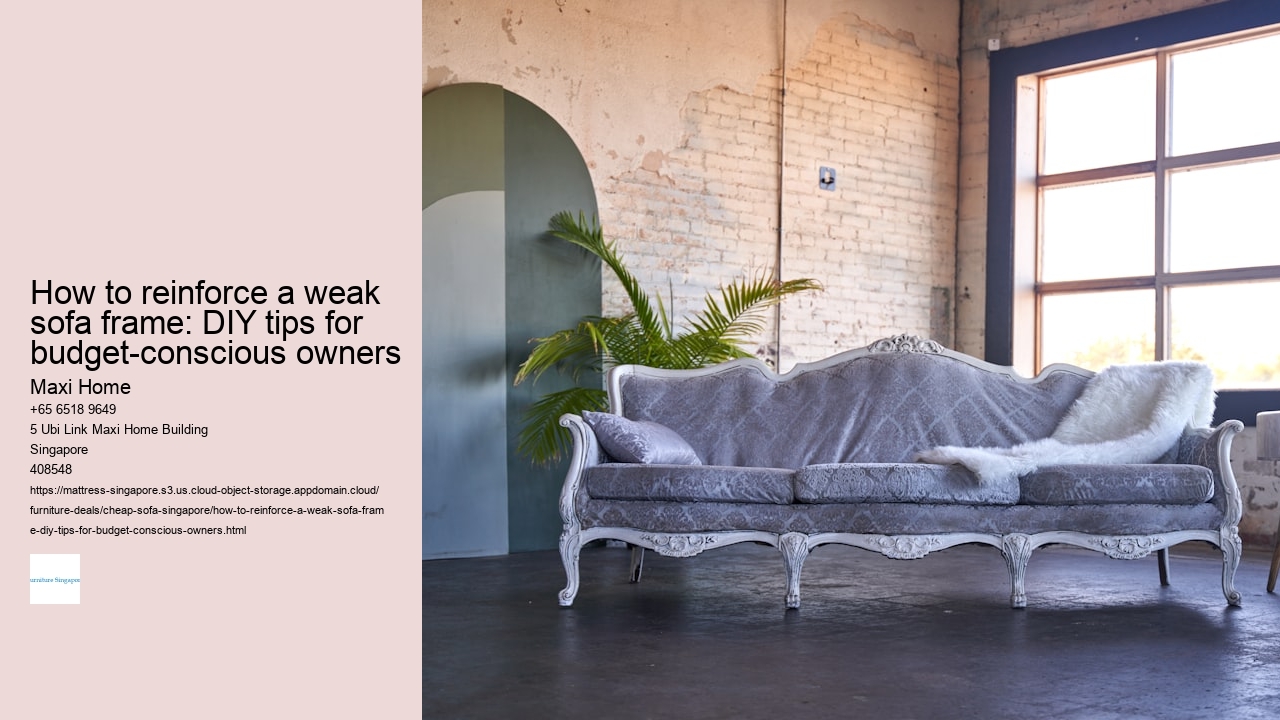 How to reinforce a weak sofa frame: DIY tips for budget-conscious owners