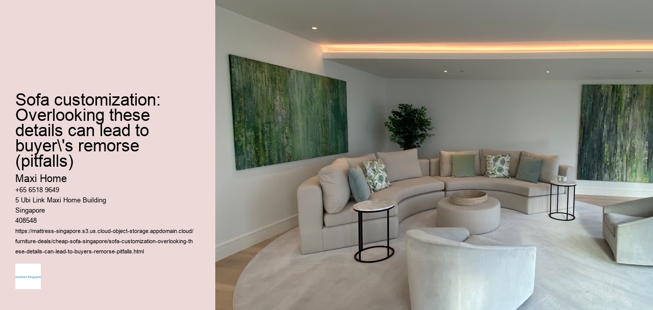 Sofa customization: Overlooking these details can lead to buyer's remorse (pitfalls)