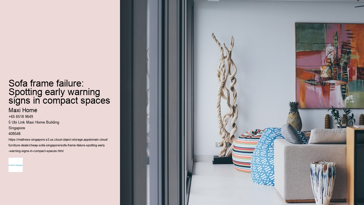 Sofa frame failure: Spotting early warning signs in compact spaces