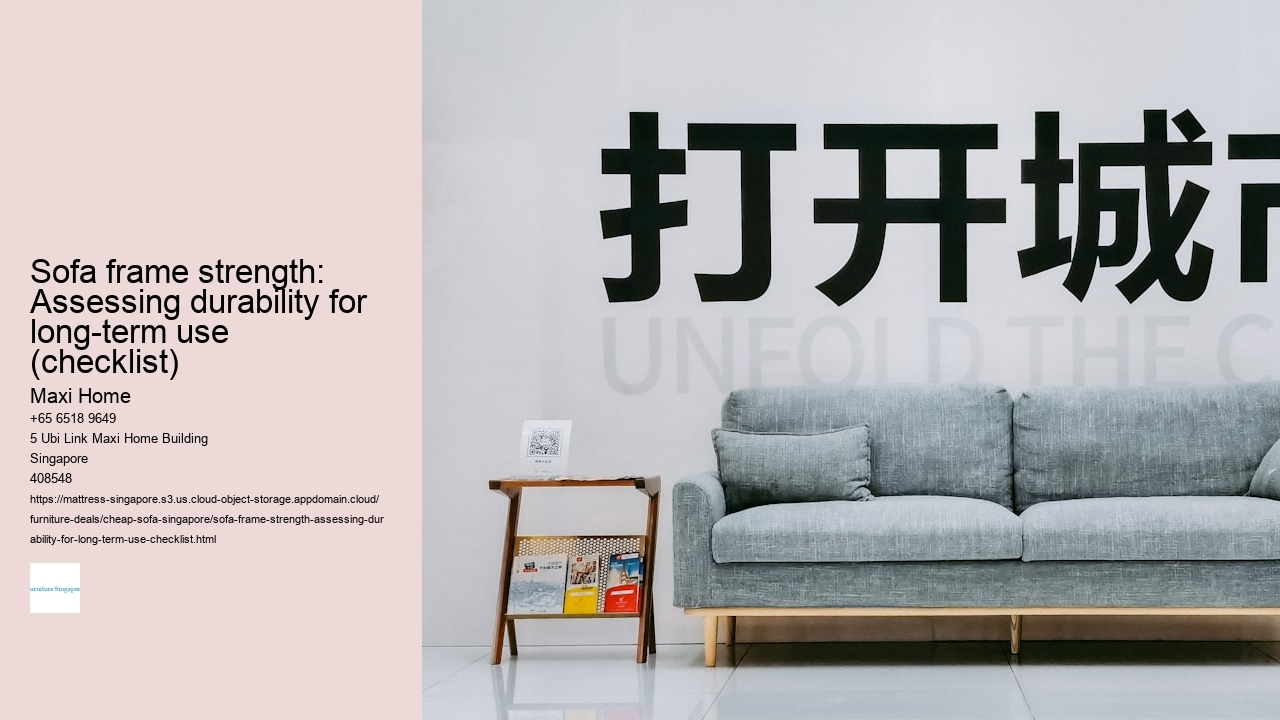 Sofa frame strength: Assessing durability for long-term use (checklist)