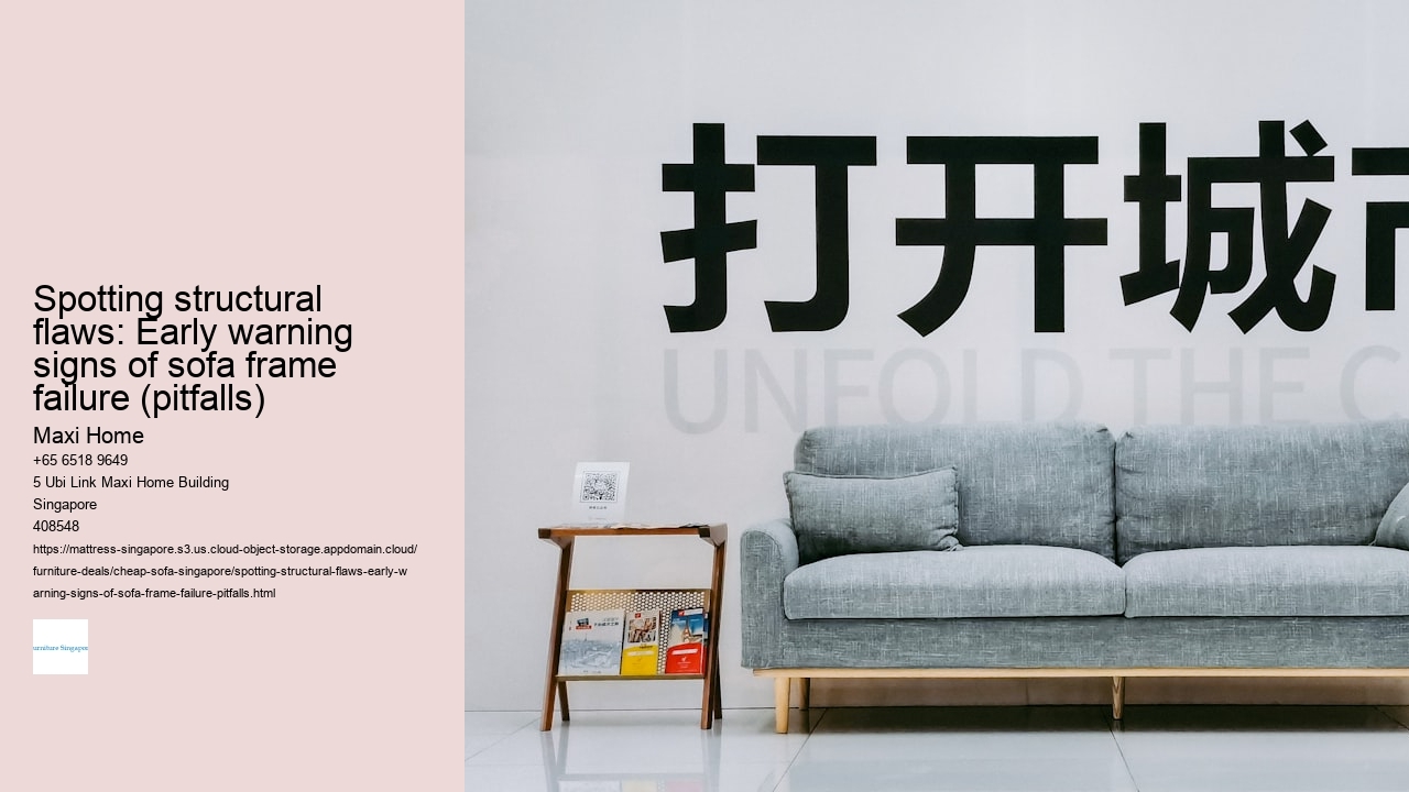 Spotting structural flaws: Early warning signs of sofa frame failure (pitfalls)