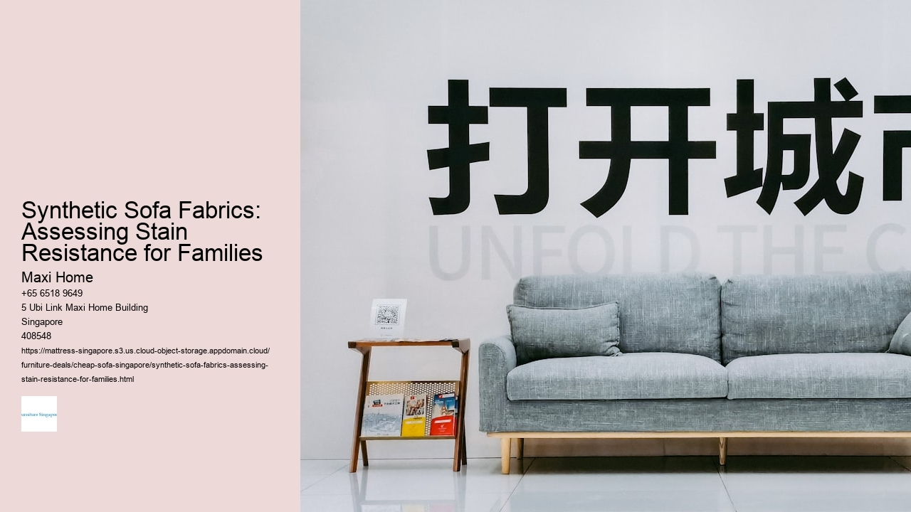 Synthetic Sofa Fabrics: Assessing Stain Resistance for Families Maxi Home Synthetic Sofa Fabrics: Assessing Stain Resistance for Families
