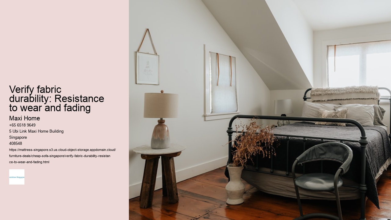Verify fabric durability: Resistance to wear and fading