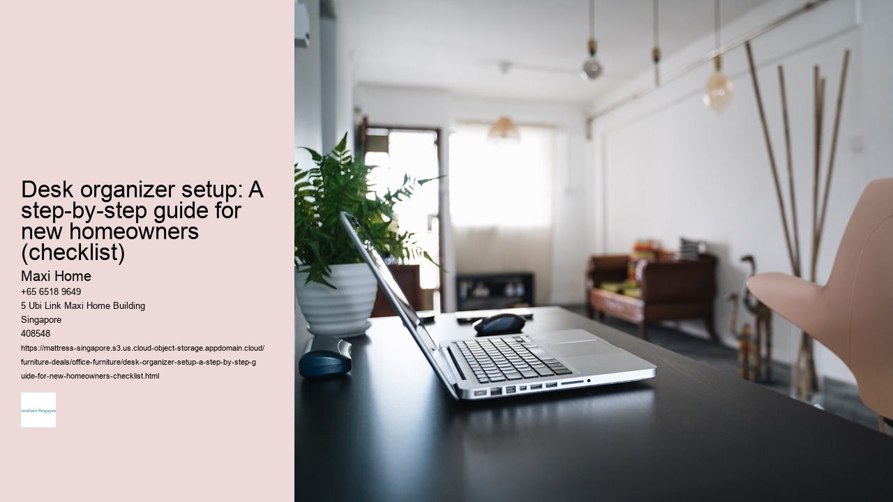 Desk organizer setup: A step-by-step guide for new homeowners (checklist)