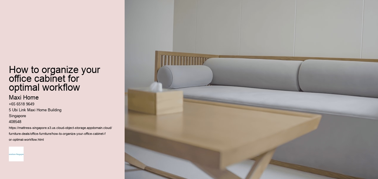 How to organize your office cabinet for optimal workflow