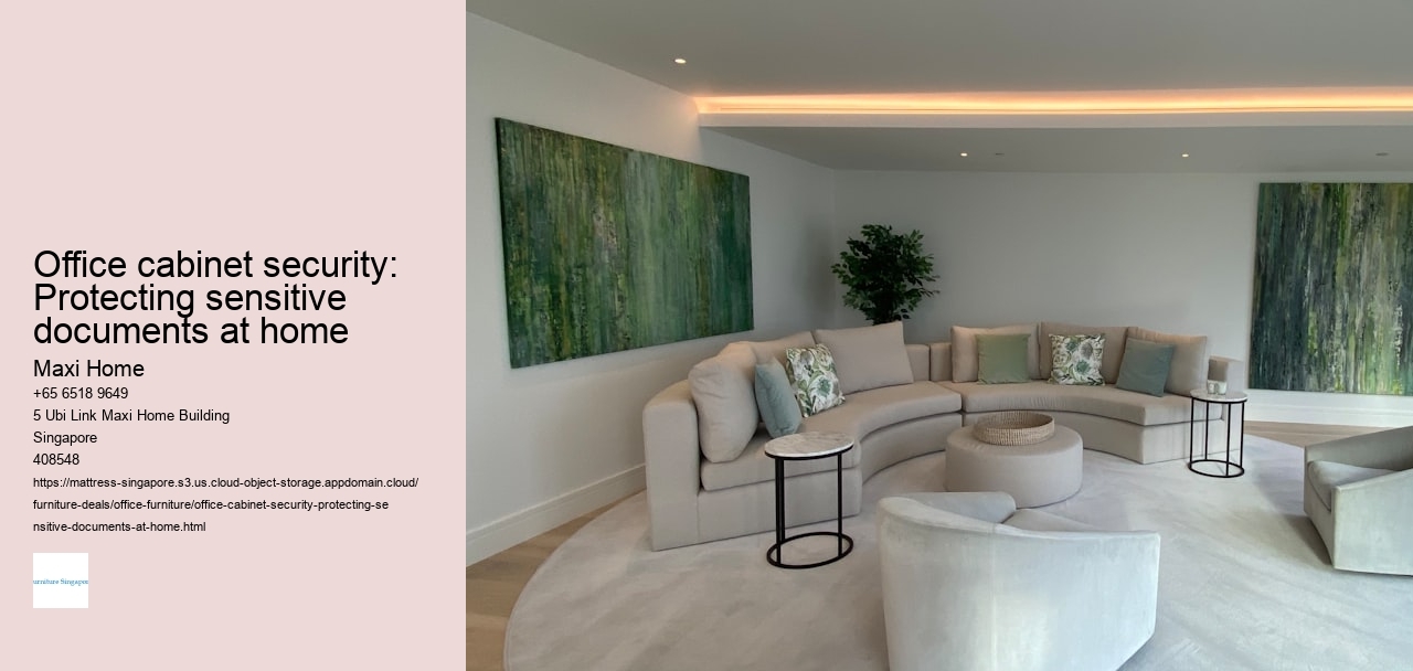 Office cabinet security: Protecting sensitive documents at home