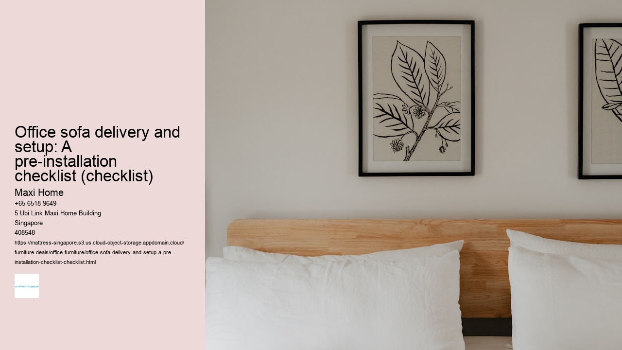Office sofa delivery and setup: A pre-installation checklist (checklist)