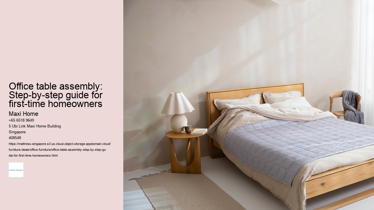 Office table assembly: Step-by-step guide for first-time homeowners