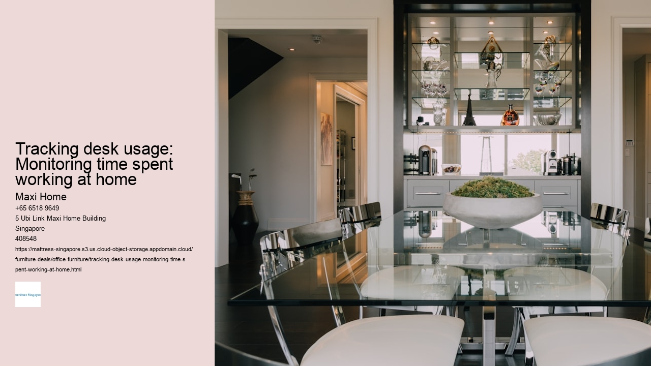 Tracking desk usage: Monitoring time spent working at home