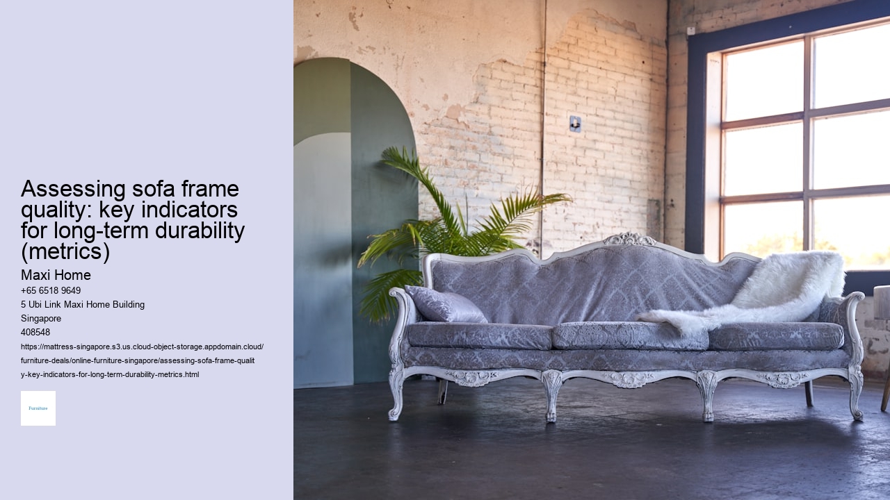 Assessing sofa frame quality: key indicators for long-term durability (metrics)