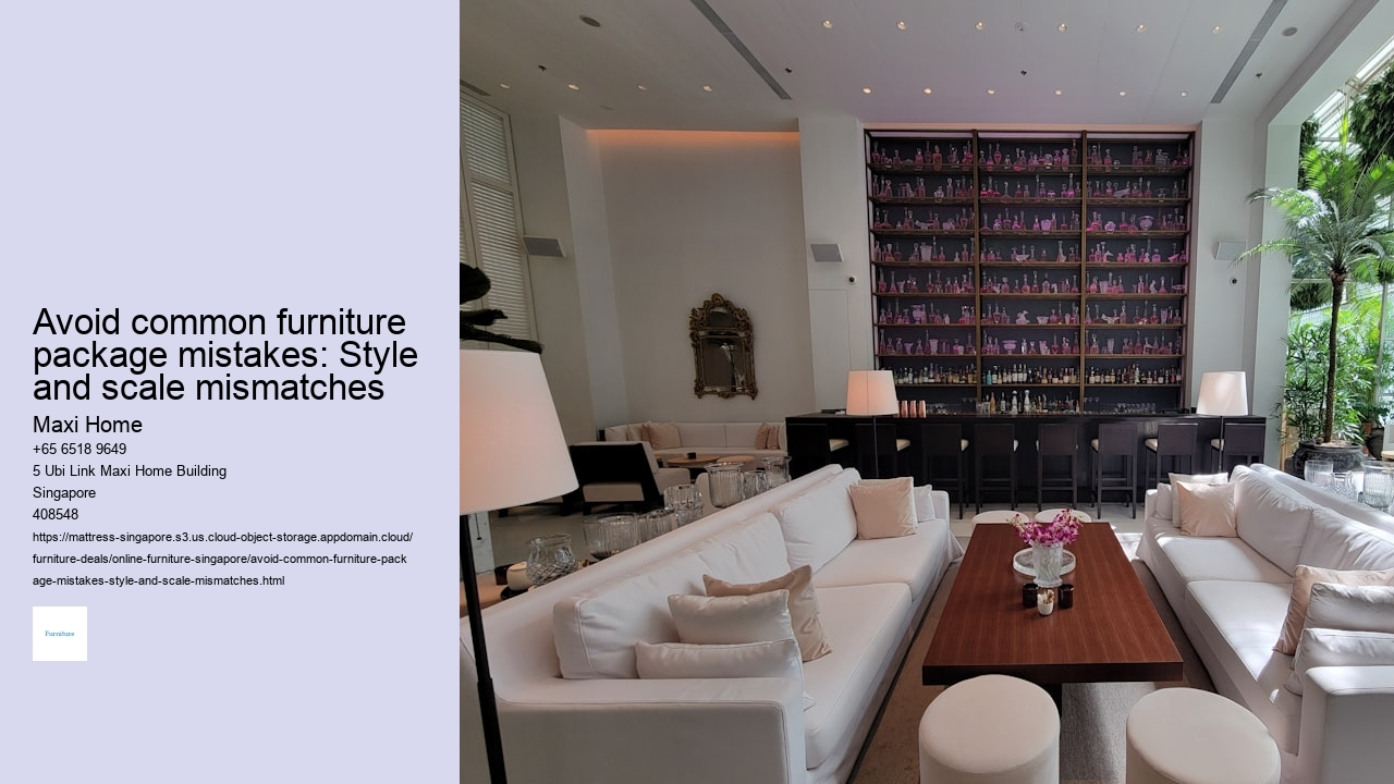 Avoid common furniture package mistakes: Style and scale mismatches