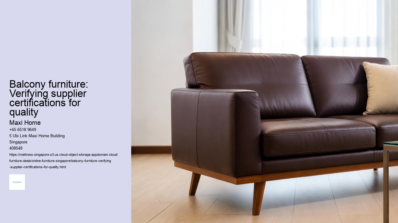 Balcony furniture: Verifying supplier certifications for quality