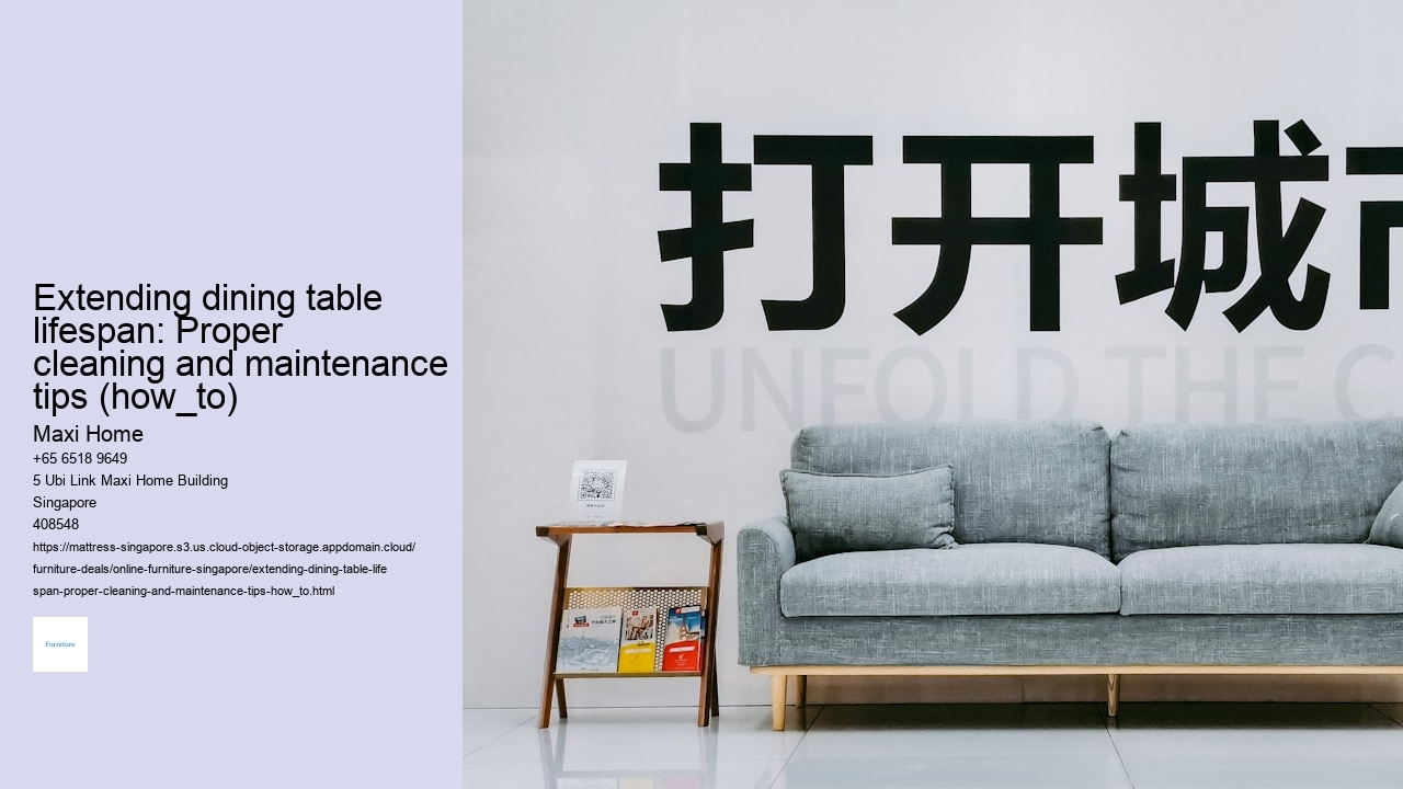 Extending dining table lifespan: Proper cleaning and maintenance tips (how_to)