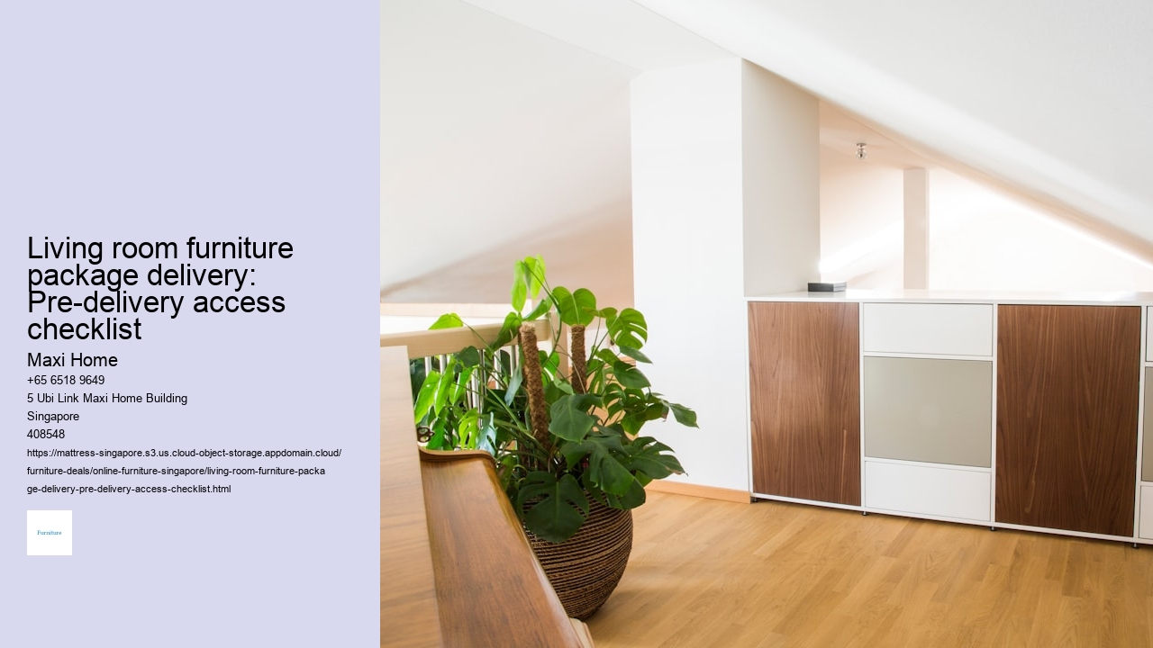 Living room furniture package delivery: Pre-delivery access checklist