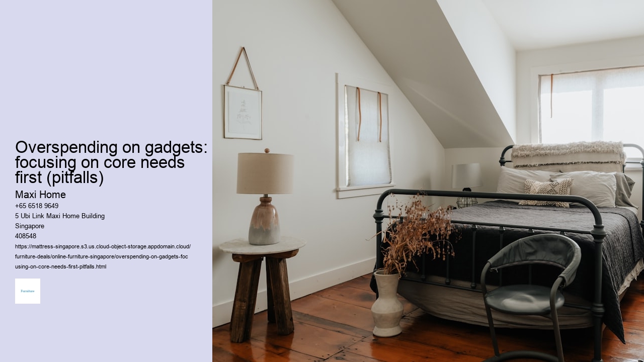 Overspending on gadgets: focusing on core needs first (pitfalls) Maxi Home Overspending on gadgets: focusing on core needs first (pitfalls)