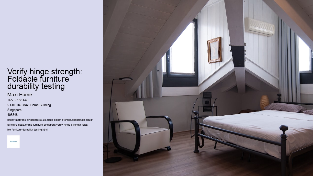 Verify hinge strength: Foldable furniture durability testing