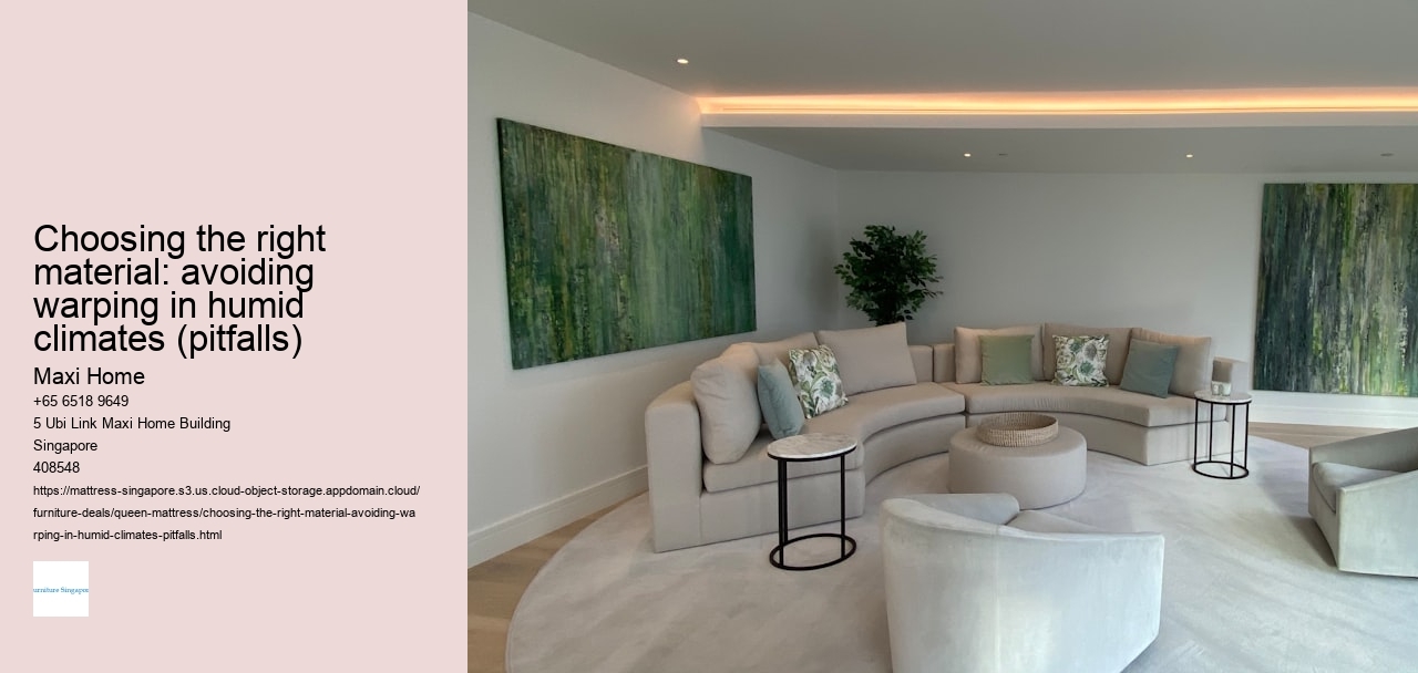 Choosing the right material: avoiding warping in humid climates (pitfalls)