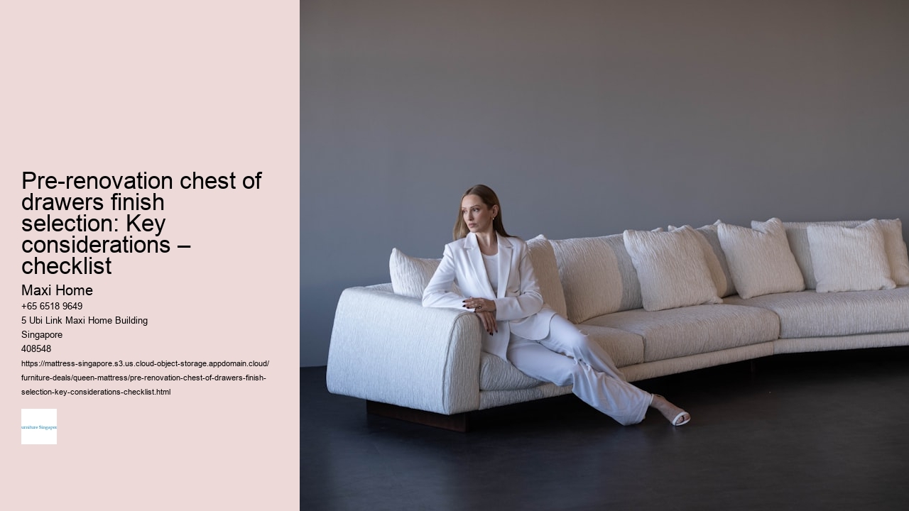 Pre-renovation chest of drawers finish selection: Key considerations – checklist