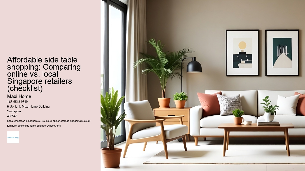 Affordable side table shopping: Comparing online vs. local Singapore retailers (checklist)