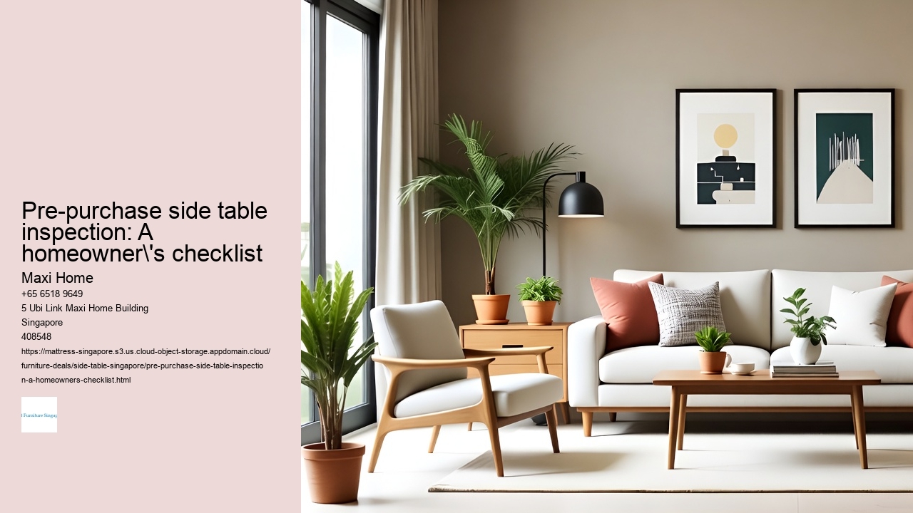 Pre-purchase side table inspection: A homeowner's checklist