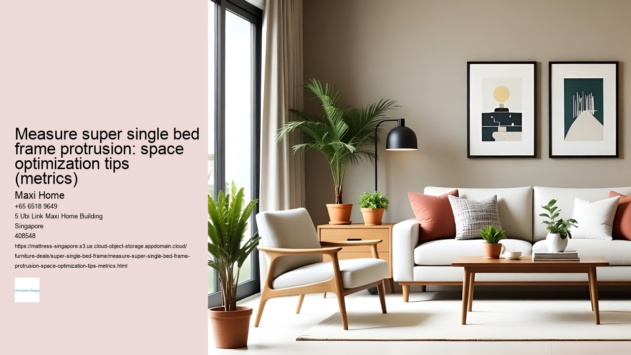 Measure super single bed frame protrusion: space optimization tips (metrics)