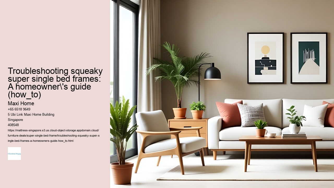 Troubleshooting squeaky super single bed frames: A homeowner's guide (how_to)