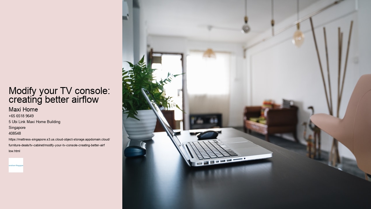 Modify your TV console: creating better airflow